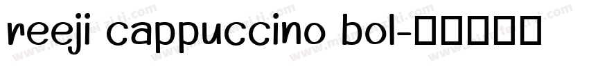 reeji cappuccino bol字体转换